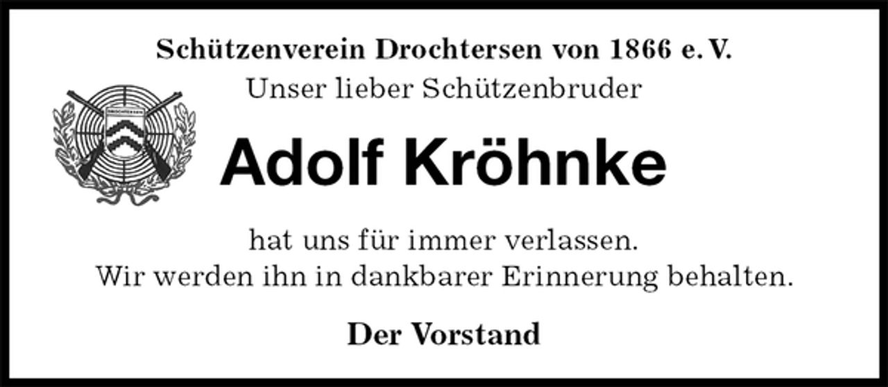 <p>Schützenverein Drochtersen von 1866 e. V.<br />Unser lieber Schützenbruder<br />Adolf Kröhnke<br />hat uns für immer verlassen.<br />Wir werden ihn in dankbarer Erinnerung behalten.<br />Der Vorstand</p>