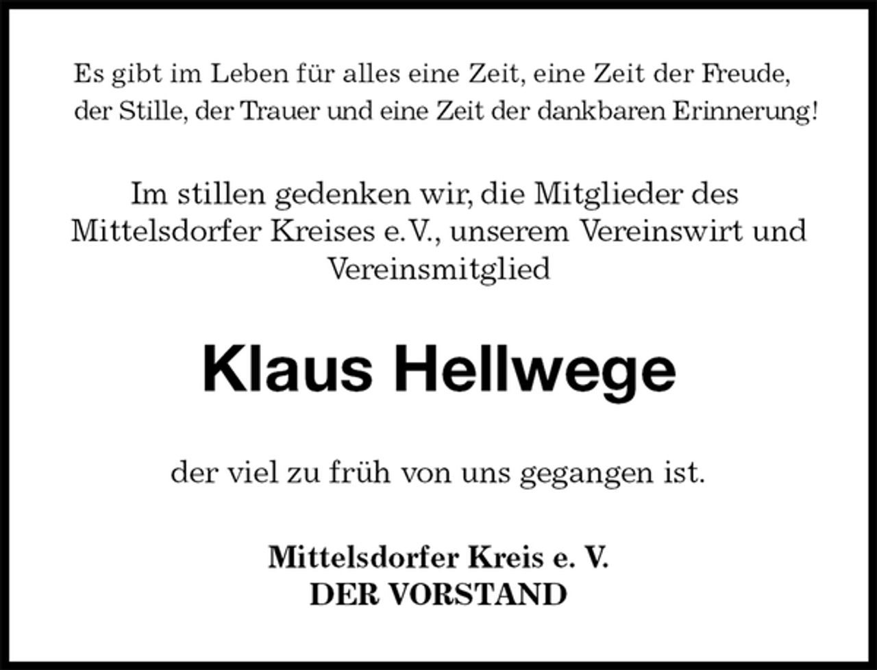 <p>Es gibt im Leben für alles eine Zeit, eine Zeit der Freude, der Stille, der Trauer und eine Zeit der dankbaren Erinnerung!<br />Im stillen gedenken wir, die Mitglieder des<br />Mittelsdorfer Kreises e.V., unserem Vereinswirt und<br />Vereinsmitglied<br />Klaus Hellwege<br />der viel zu früh von uns gegangen ist.<br />Mittelsdorfer Kreis e. V.<br />DER VORSTAND</p>