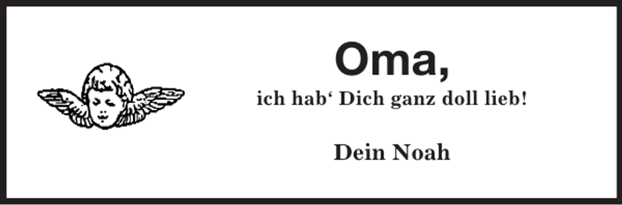 <p>Oma,<br />ich hab‘ Dich ganz doll lieb!<br />Dein Noah</p>