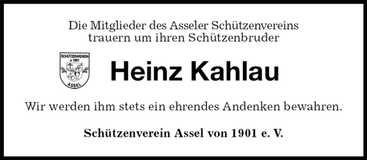 <p>Die Mitglieder des Asseler Schützenvereins<br />trauern um ihren Schützenbruder<br />Heinz Kahlau<br />Wir werden ihm stets ein ehrendes Andenken bewahren.<br />Schützenverein Assel von 1901 e. V.</p>