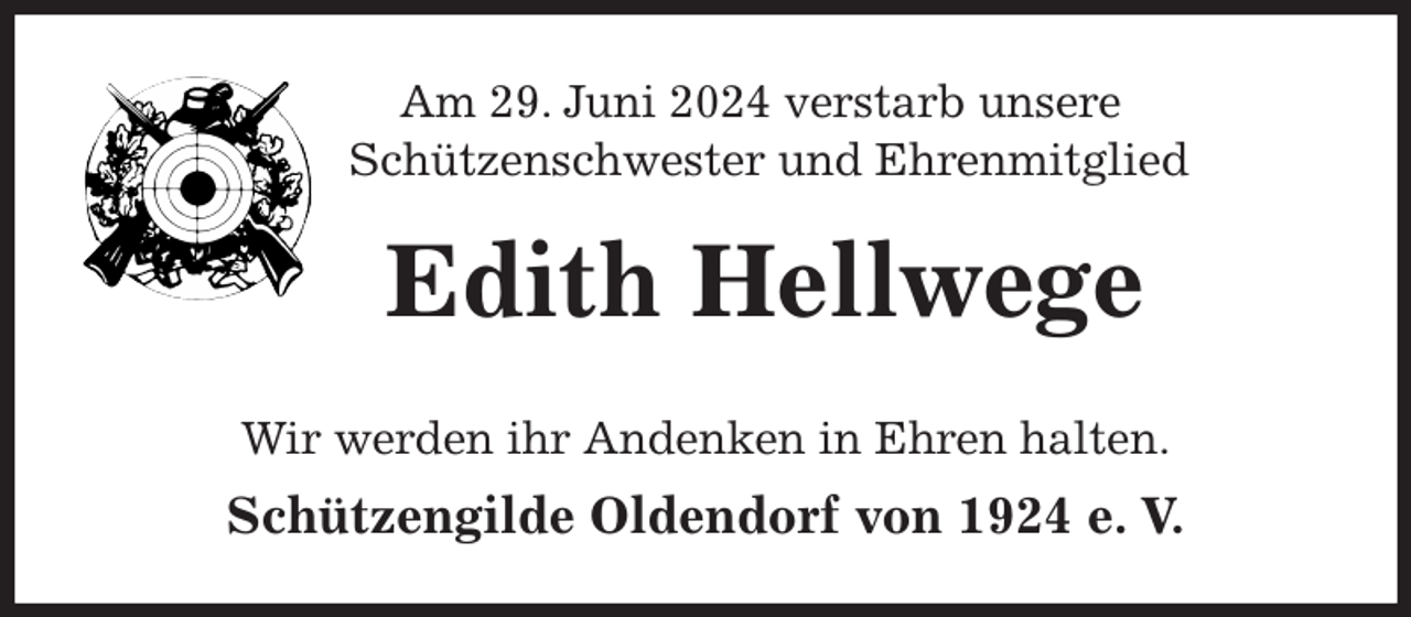 <p>Am 29. Juni 2024 verstarb unsere<br />Schützenschwester und Ehrenmitglied<br />Edith Hellwege<br />Wir werden ihr Andenken in Ehren halten.<br />Schützengilde Oldendorf von 1924 e. V.</p>