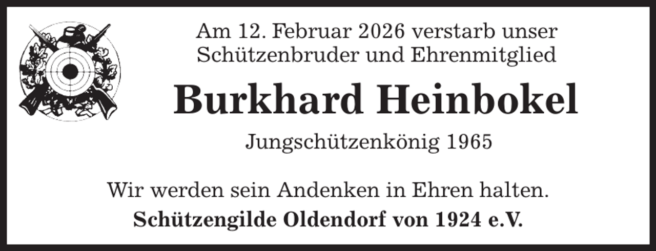 <p>Am 12. Februar 2026 verstarb unser<br />Schützenbruder und Ehrenmitglied<br />Burkhard Heinbokel<br />Jungschützenkönig 1965</p><p>Wir werden sein Andenken in Ehren halten.<br />Schützengilde Oldendorf von 1924 e.V.</p>