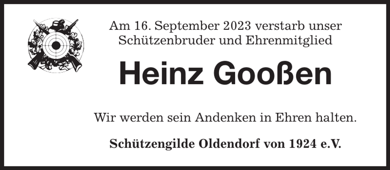 <p>Am 16. September 2023 verstarb unser<br />Schützenbruder und Ehrenmitglied</p><p>Heinz Gooßen<br />Wir werden sein Andenken in Ehren halten.<br />Schützengilde Oldendorf von 1924 e.V.</p>