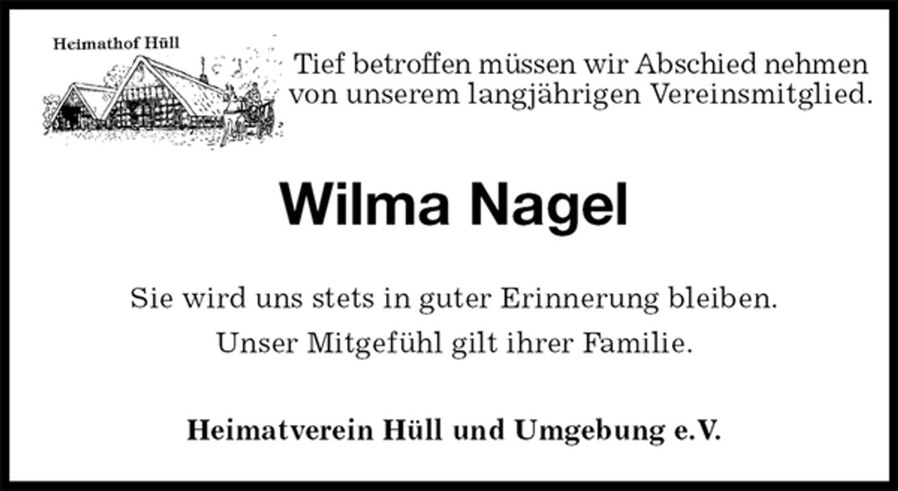 <p>Tief betroffen müssen wir Abschied nehmen von unserem langjährigen Vereinsmitglied.<br />Wilma Nagel<br />Heimatverein Hüll und Umgebung e.V.<br />Sie wird uns stets in guter Erinnerung bleiben.<br />Unser Mitgefühl gilt ihrer Familie.</p>