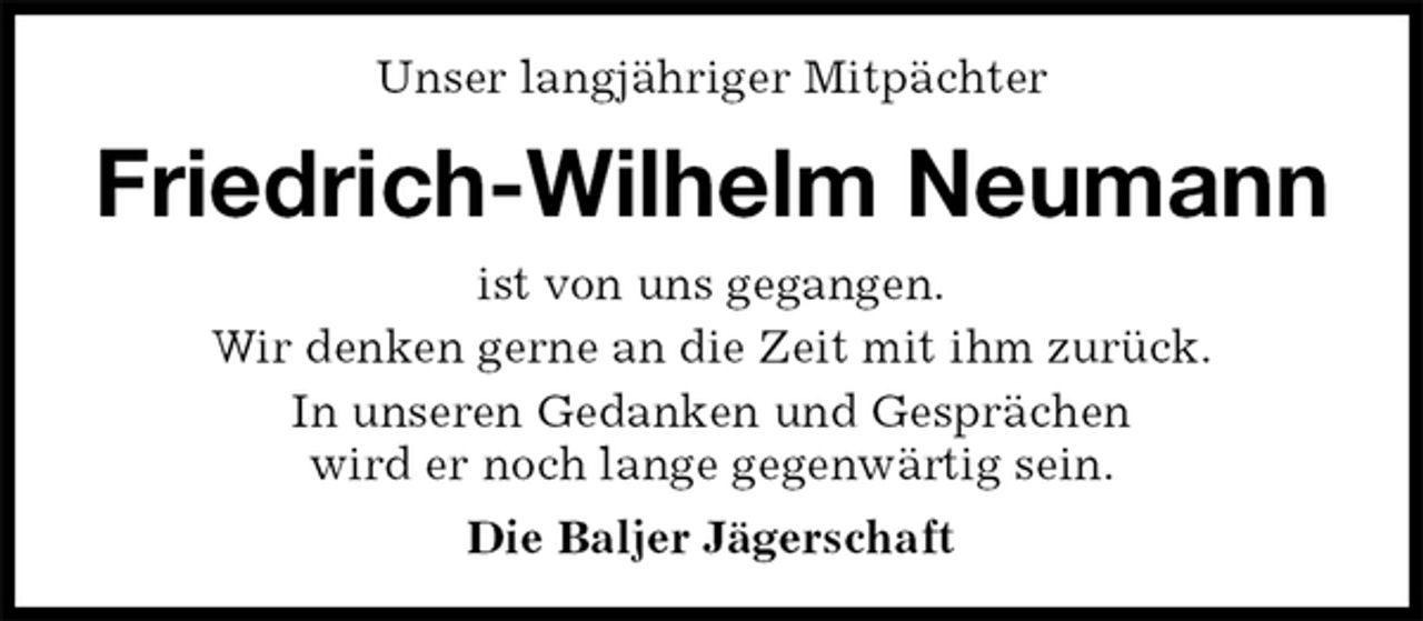 <p>Unser langjähriger Mitpächter<br />Friedrich-Wilhelm Neumann<br />ist von uns gegangen.<br />Wir denken gerne an die Zeit mit ihm zurück.<br />In unseren Gedanken und Gesprächen<br />wird er noch lange gegenwärtig sein.<br />Die Baljer Jägerschaft</p>