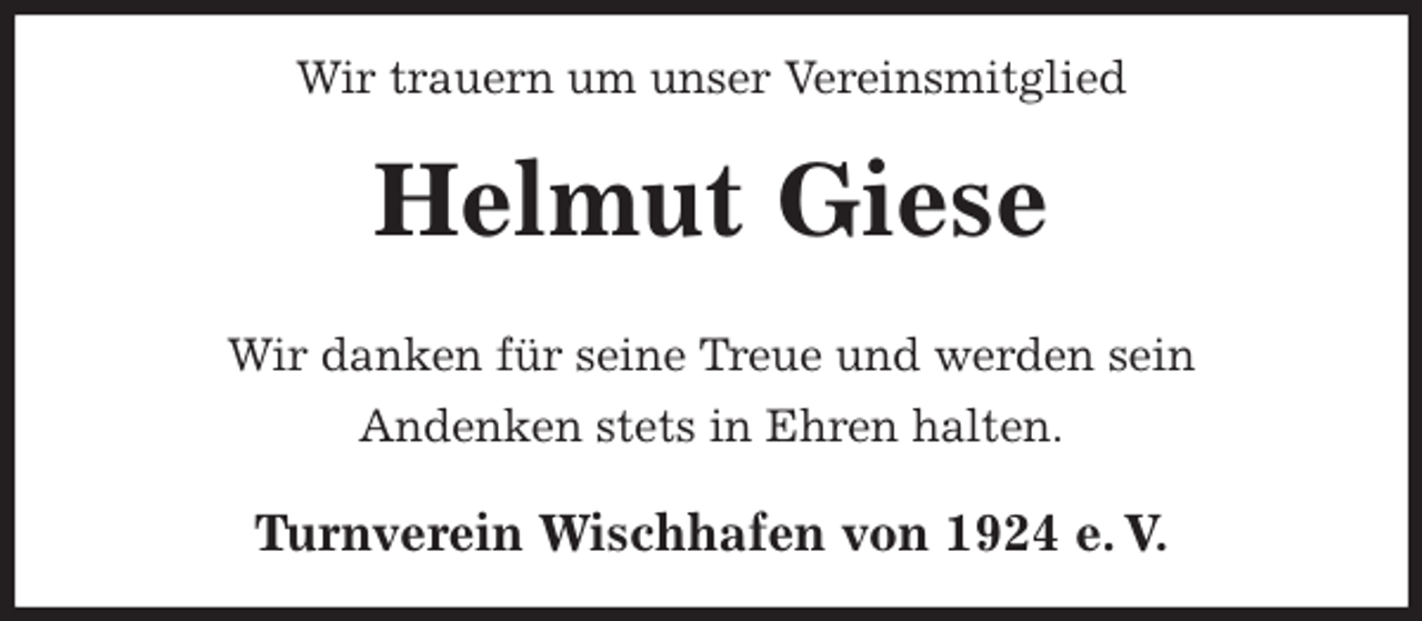 <p>Wir trauern um unser Vereinsmitglied<br />Helmut Giese<br />Turnverein Wischhafen von 1924 e. V.<br />Wir danken für seine Treue und werden sein<br />Andenken stets in Ehren halten.</p>