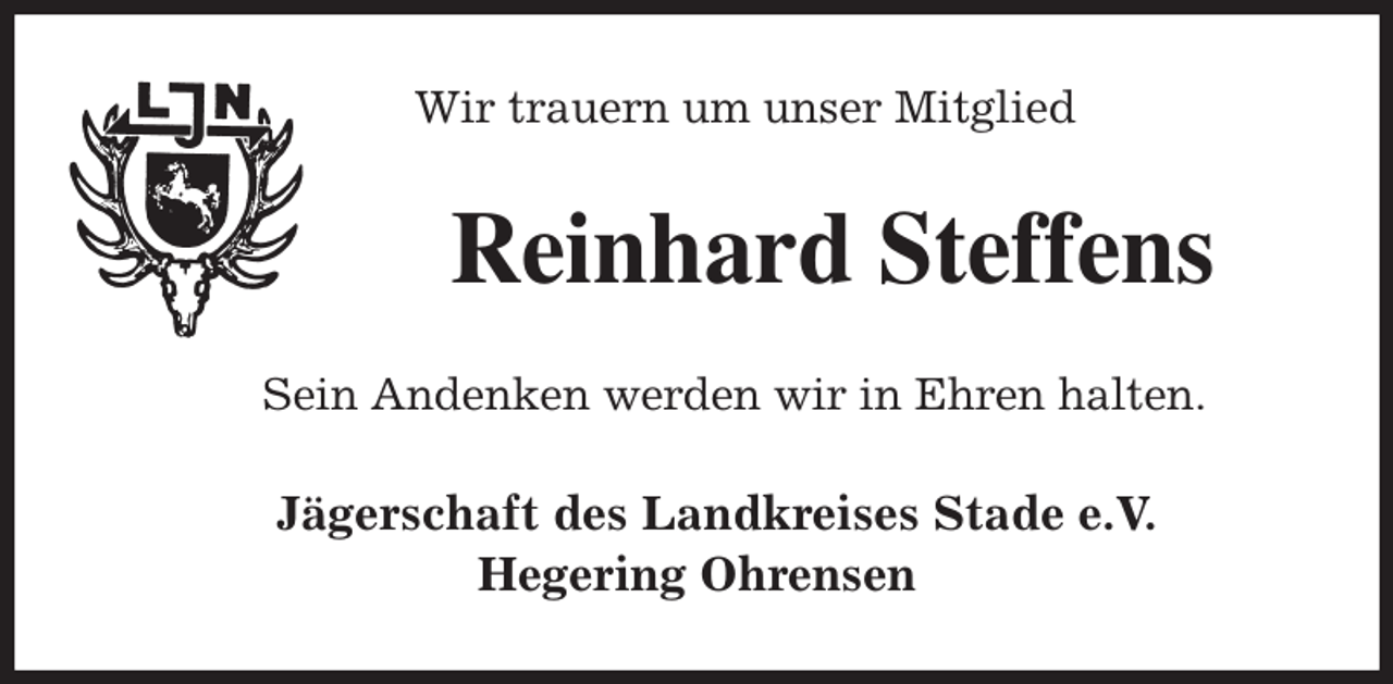 <p>Wir trauern um unser Mitglied<br />Reinhard Steffens<br />Sein Andenken werden wir in Ehren halten.<br />Jägerschaft des Landkreises Stade e.V.<br />Hegering Ohrensen</p>