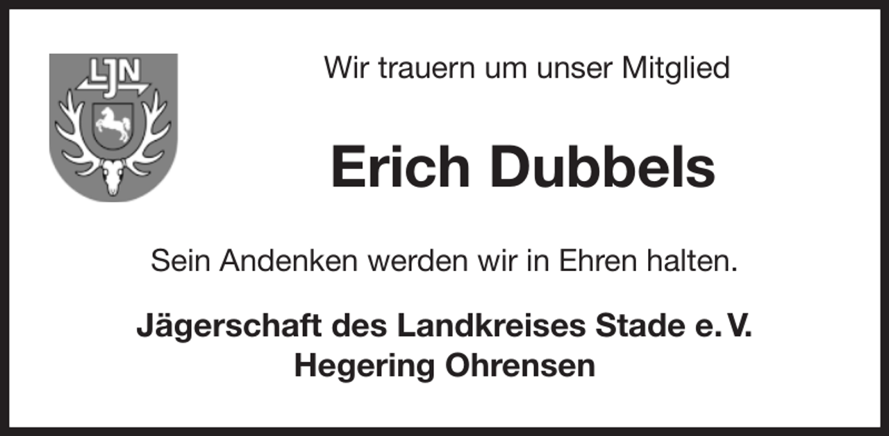 <p>Wir trauern um unser Mitglied<br />Erich Dubbels<br />Sein Andenken werden wir in Ehren halten.</p><p>Jägerschaft des Landkreises Stade e. V.<br />Hegering Ohrensen</p>