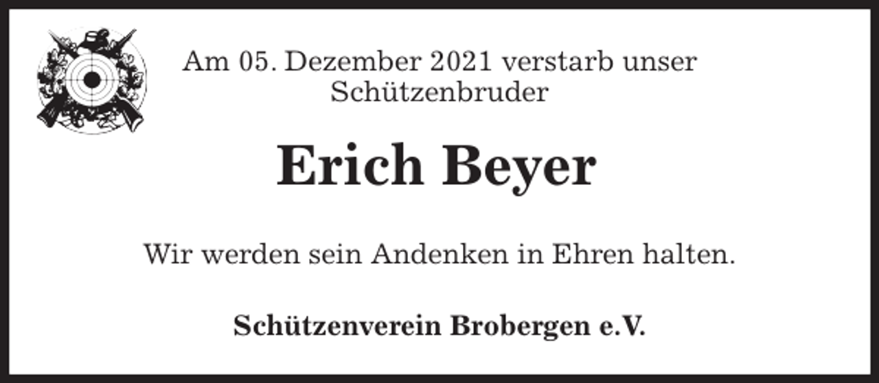 <p>Am 05. Dezember 2021 verstarb unser<br />Schützenbruder<br />Erich Beyer<br />Schützenverein Brobergen e.V.<br />Wir werden sein Andenken in Ehren halten.</p>