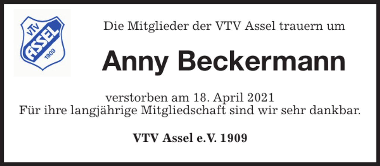 <p>Die Mitglieder der VTV Assel trauern um<br />Anny Beckermann<br />verstorben am 18. April 2021<br />Für ihre langjährige Mitgliedschaft sind wir sehr dankbar.<br />VTV Assel e.V. 1909</p>