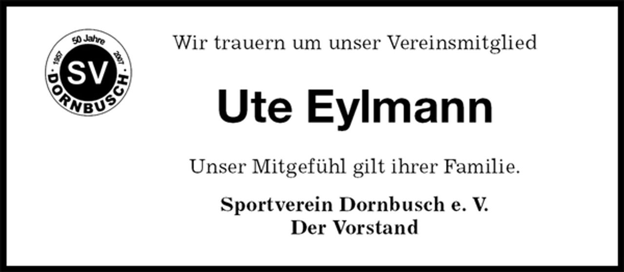<p>Unser Mitgefühl gilt ihrer Familie.<br />Sportverein Dornbusch e. V.<br />Der Vorstand<br />Ute Eylmann<br />Wir trauern um unser Vereinsmitglied</p>