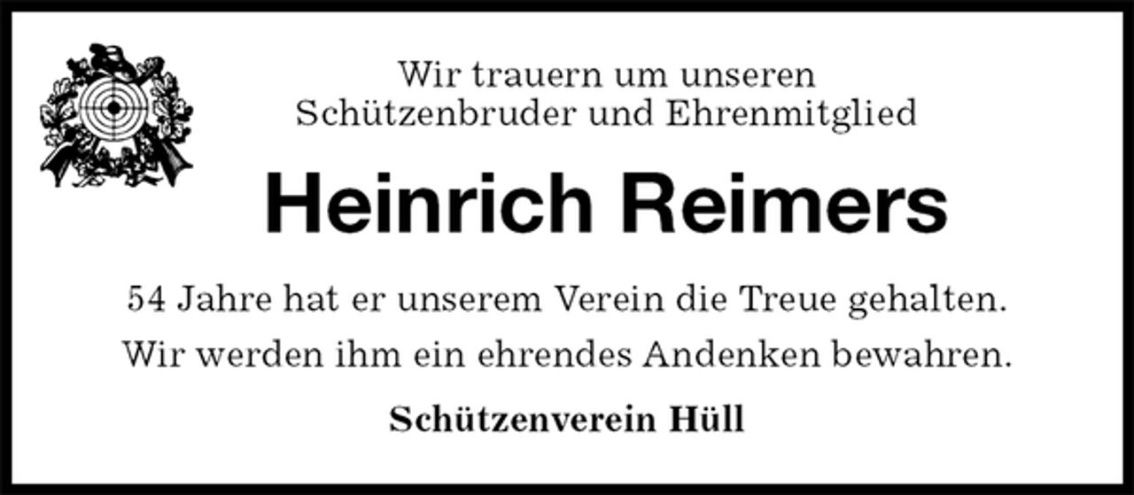 <p>Wir trauern um unseren<br />Schützenbruder und Ehrenmitglied<br />Heinrich Reimers<br />54 Jahre hat er unserem Verein die Treue gehalten.<br />Wir werden ihm ein ehrendes Andenken bewahren.<br />Schützenverein Hüll</p>