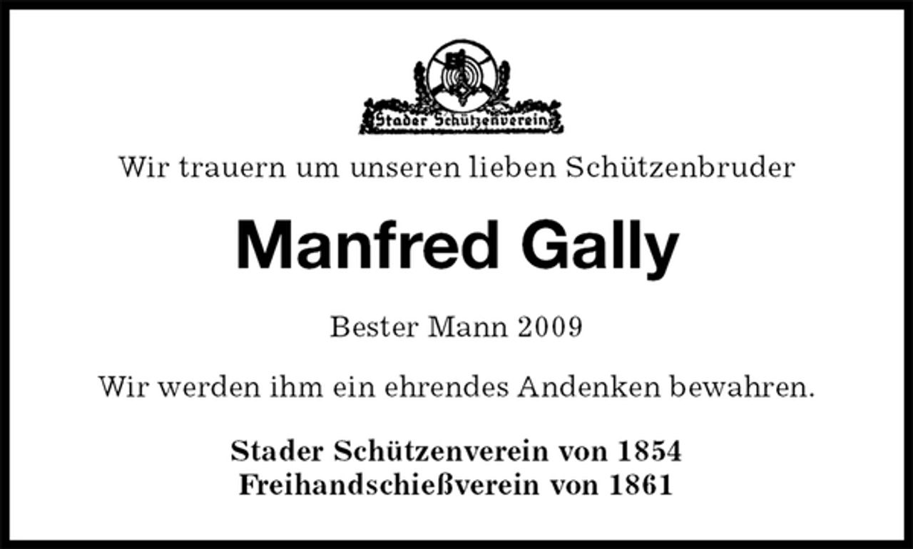 <p>Wir trauern um unseren lieben Schützenbruder<br />Manfred Gally<br />Stader Schützenverein von 1854<br />Freihandschießverein von 1861<br />Bester Mann 2009</p><p>Wir werden ihm ein ehrendes Andenken bewahren.</p>