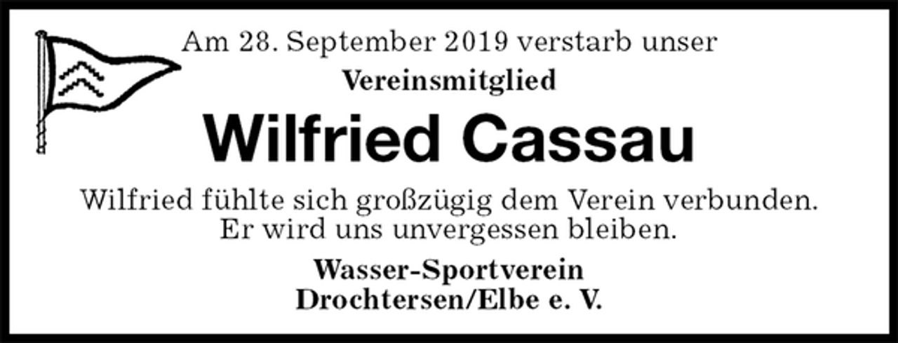 <p>Am 28. September 2019 verstarb unser<br />Vereinsmitglied<br />Wilfried Cassau<br />Wilfried fühlte sich großzügig dem Verein verbunden.<br />Er wird uns unvergessen bleiben.<br />Wasser-Sportverein<br />Drochtersen/Elbe e. V.</p>
