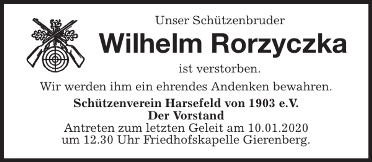 <p>Unser Schützenbruder<br />Wilhelm Rorzyczka<br />ist verstorben.<br />Wir werden ihm ein ehrendes Andenken bewahren.<br />Schützenverein Harsefeld von 1903 e.V.<br />Der Vorstand<br />Antreten zum letzten Geleit am 10.01.2020<br />um 12.30 Uhr Friedhofskapelle Gierenberg.</p>