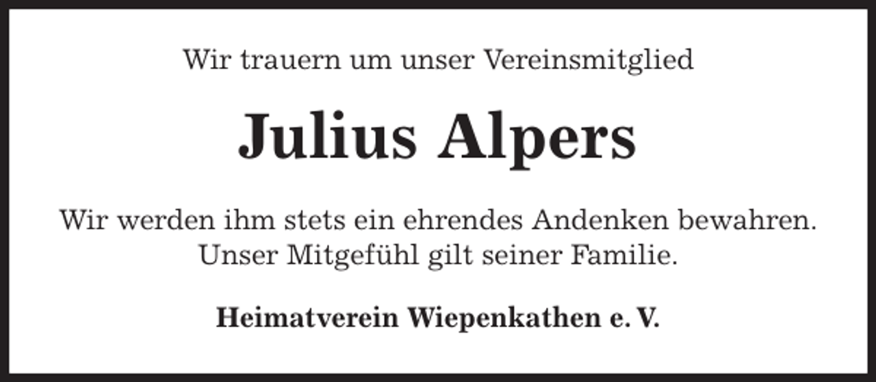 <p>Wir trauern um unser Vereinsmitglied<br />Julius Alpers<br />Heimatverein Wiepenkathen e. V.<br />Wir werden ihm stets ein ehrendes Andenken bewahren.<br />Unser Mitgefühl gilt seiner Familie.</p>