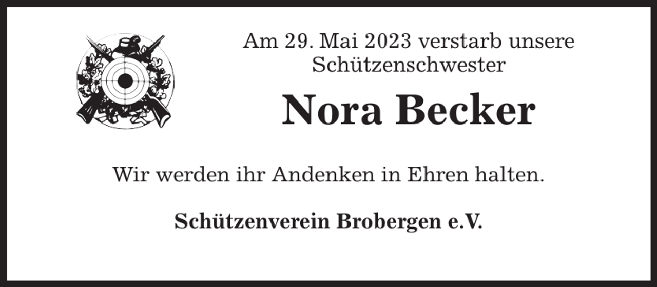 <p>Am 29. Mai 2023 verstarb unsere<br />Schützenschwester<br />Nora Becker<br />Schützenverein Brobergen e.V.</p><p>Wir werden ihr Andenken in Ehren halten.</p>