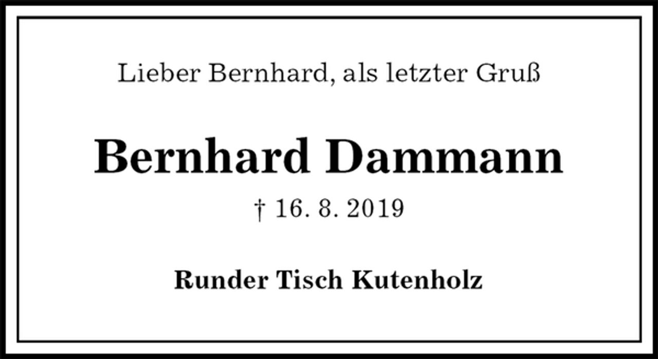 <p>Lieber Bernhard, als letzter Gruß<br />Bernhard Dammann<br />† 16. 8. 2019<br />Runder Tisch Kutenholz</p>