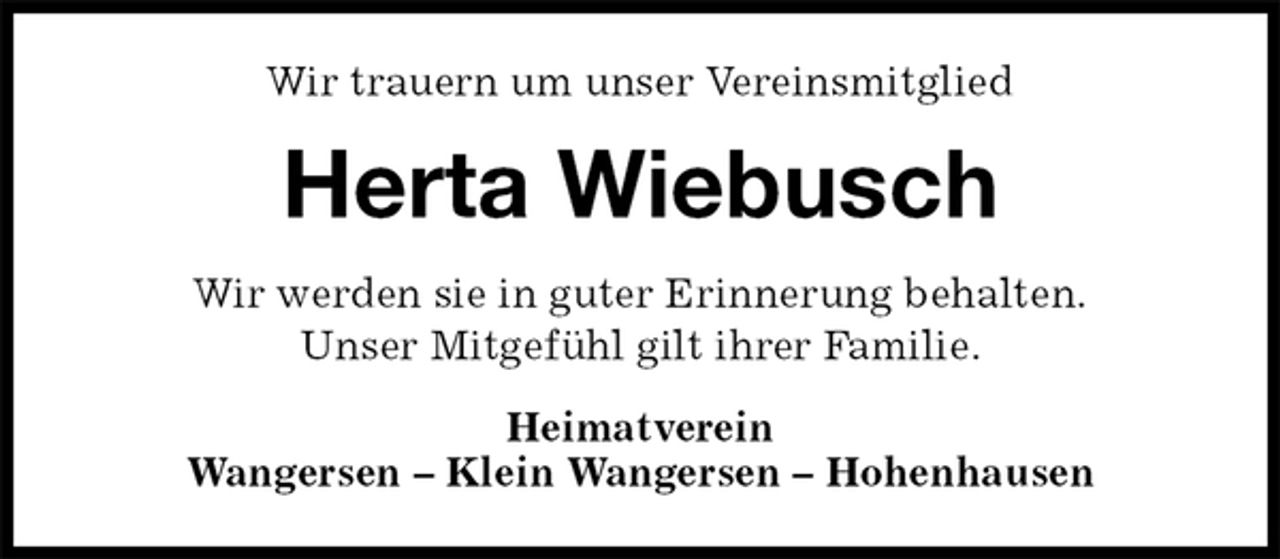 <p>Wir trauern um unser Vereinsmitglied<br />Herta Wiebusch<br />Heimatverein<br />Wangersen – Klein Wangersen – Hohenhausen<br />Wir werden sie in guter Erinnerung behalten.<br />Unser Mitgefühl gilt ihrer Familie.</p>