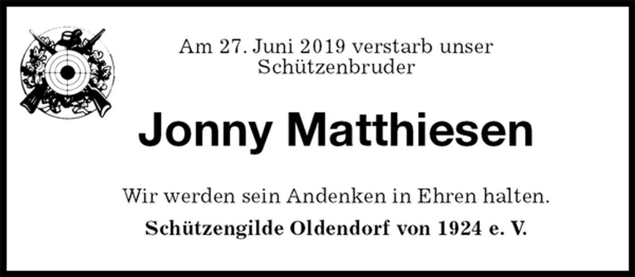 <p>Am 27. Juni 2019 verstarb unser<br />Schützenbruder<br />Jonny Matthiesen<br />Wir werden sein Andenken in Ehren halten.<br />Schützengilde Oldendorf von 1924 e. V.</p>