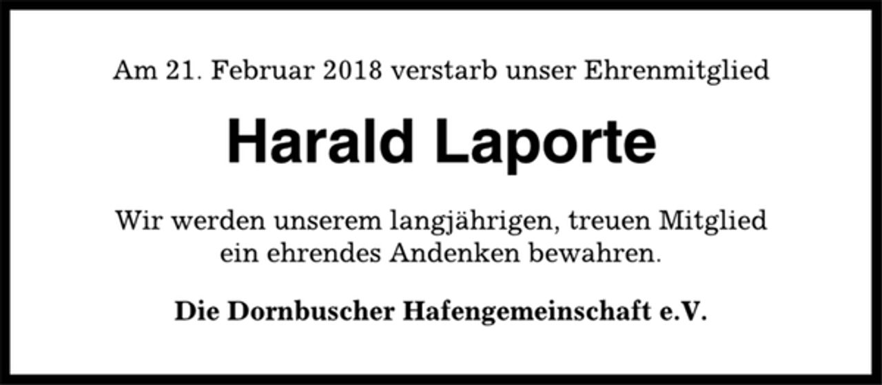 <p>Am 21. Februar 2018 verstarb unser Ehrenmitglied<br />Harald Laporte<br />Wir werden unserem langjährigen, treuen Mitglied<br />ein ehrendes Andenken bewahren.<br />Die Dornbuscher Hafengemeinschaft e.V.</p>
