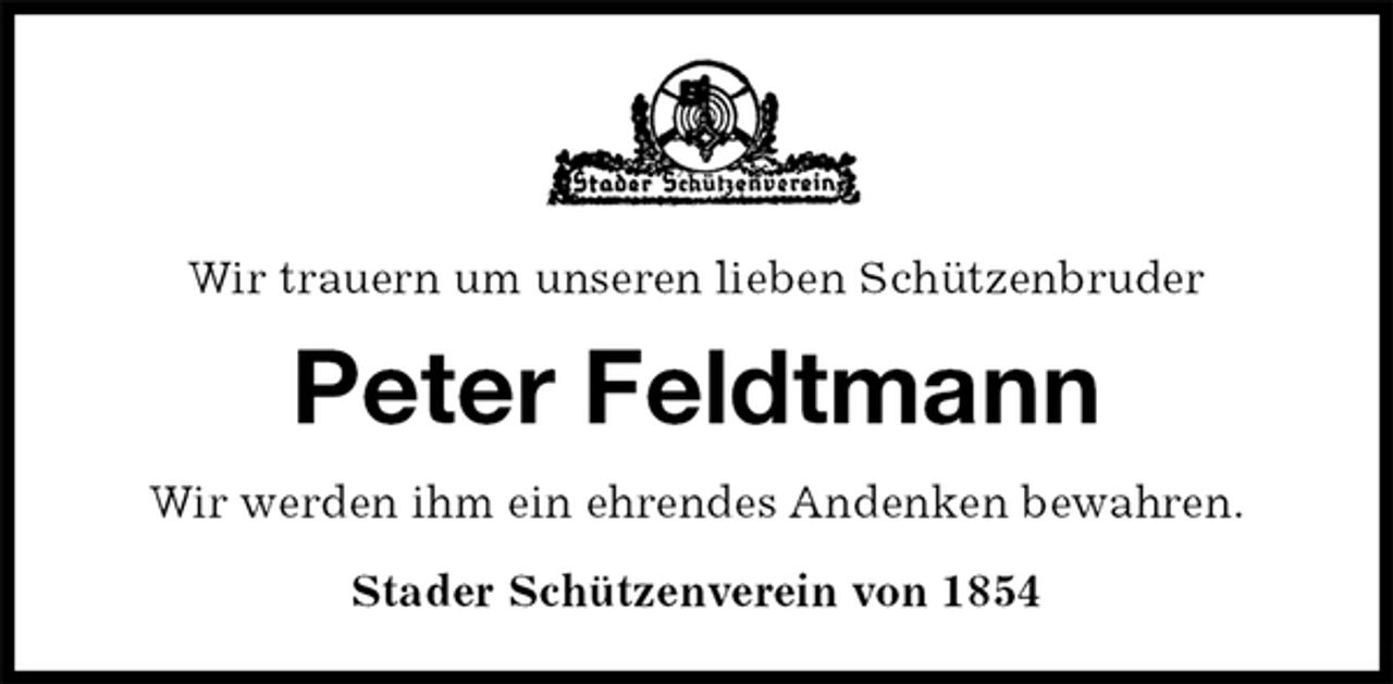 <p>Wir trauern um unseren lieben Schützenbruder<br />Peter Feldtmann<br />Stader Schützenverein von 1854<br />Wir werden ihm ein ehrendes Andenken bewahren.</p>