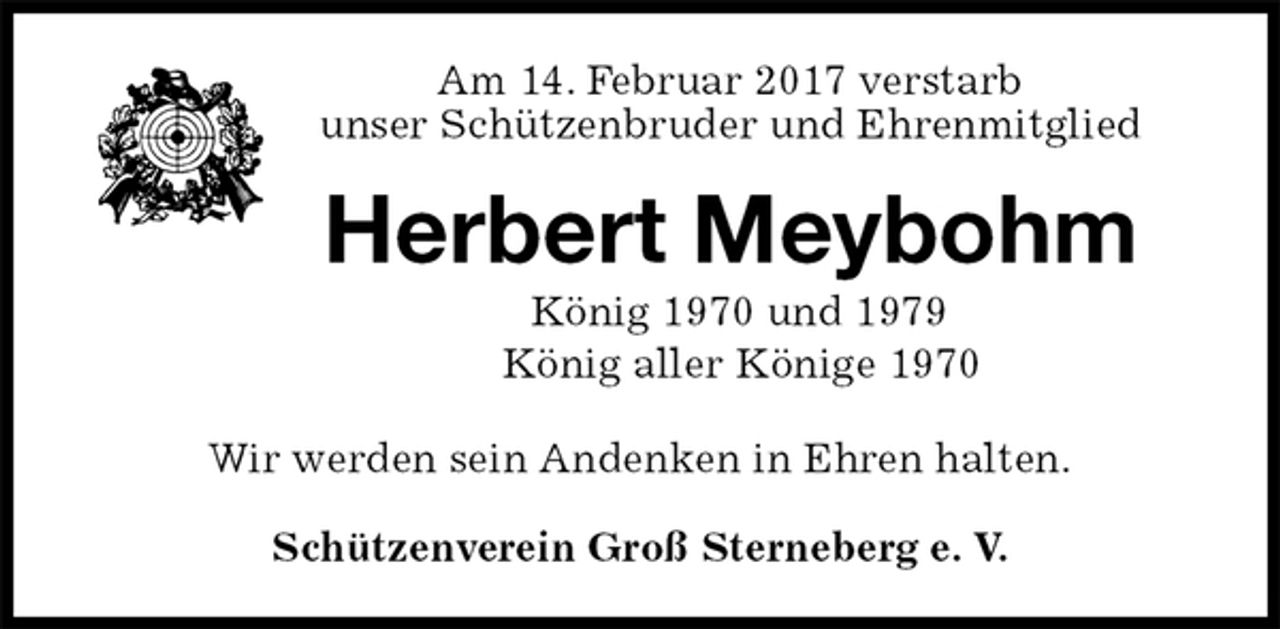 <p>Am 14. Februar 2017 verstarb<br />unser Schützenbruder und Ehrenmitglied<br />Herbert Meybohm<br />König 1970 und 1979<br />König aller Könige 1970<br />Wir werden sein Andenken in Ehren halten.</p><p>Schützenverein Groß Sterneberg e. V.</p>