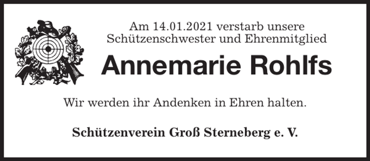 <p>Am 14.01.2021 verstarb unsere<br />Schützenschwester und Ehrenmitglied<br />Annemarie Rohlfs<br />Wir werden ihr Andenken in Ehren halten.<br />Schützenverein Groß Sterneberg e. V.</p>