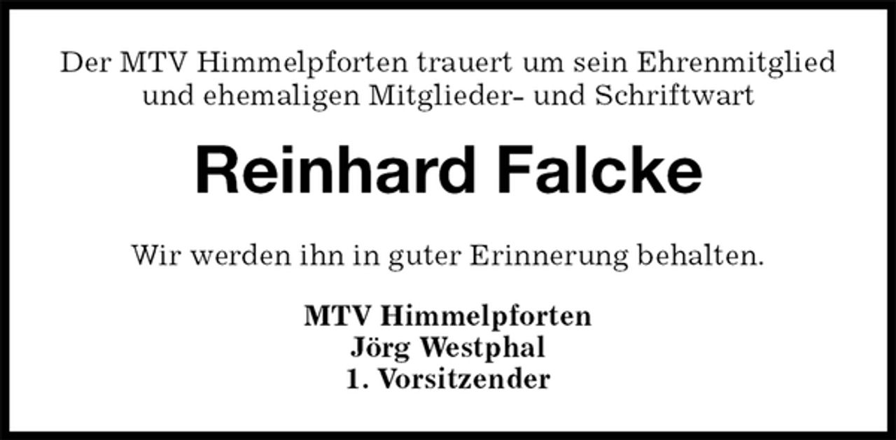 <p>Der MTV Himmelpforten trauert um sein Ehrenmitglied und ehemaligen Mitglieder- und Schriftwart<br />Wir werden ihn in guter Erinnerung behalten.<br />MTV Himmelpforten<br />Jörg Westphal<br />1. Vorsitzender<br />Reinhard Falcke</p>