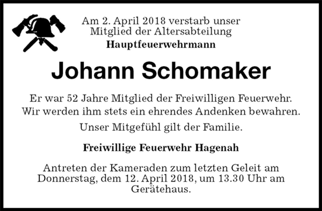 <p>Am 2. April 2018 verstarb unser<br />Mitglied der Altersabteilung<br />Hauptfeuerwehrmann<br />Antreten der Kameraden zum letzten Geleit am<br />Donnerstag, dem 12. April 2018, um 13.30 Uhr am<br />Gerätehaus.<br />Johann Schomaker<br />Freiwillige Feuerwehr Hagenah<br />Er war 52 Jahre Mitglied der Freiwilligen Feuerwehr.<br />Wir werden ihm stets ein ehrendes Andenken bewahren.<br />Unser Mitgefühl gilt der Familie.</p>