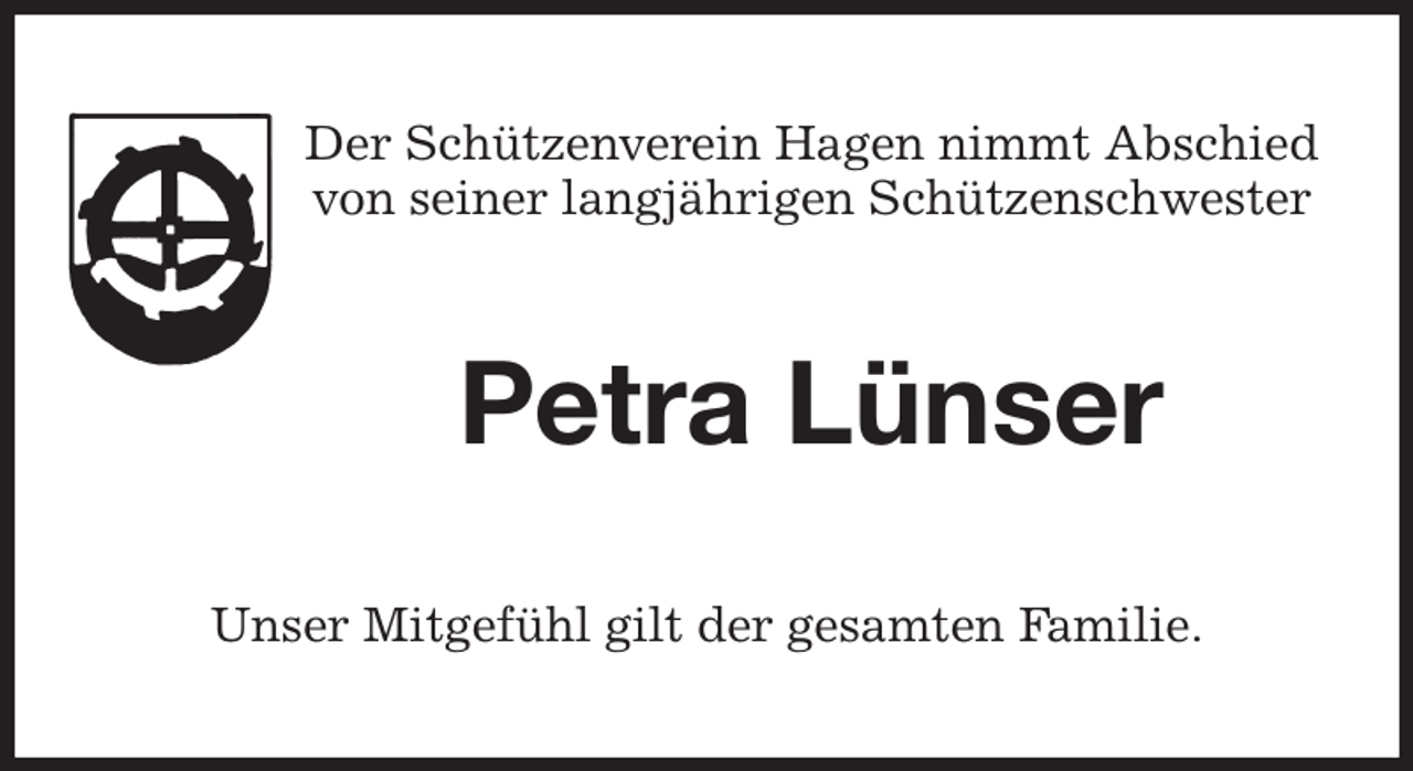 <p>Der Schützenverein Hagen nimmt Abschied<br />von seiner langjährigen Schützenschwester<br />Petra Lünser<br />Unser Mitgefühl gilt der gesamten Familie.</p>