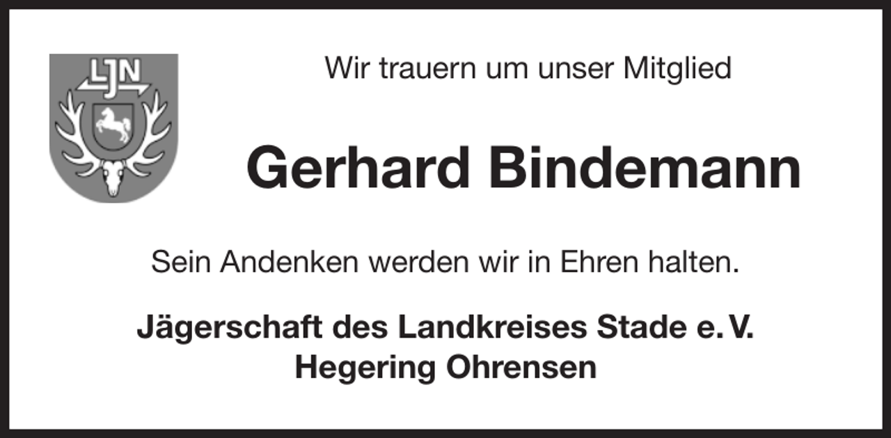 <p>Wir trauern um unser Mitglied<br />Gerhard Bindemann<br />Sein Andenken werden wir in Ehren halten.</p><p>Jägerschaft des Landkreises Stade e. V.<br />Hegering Ohrensen</p>