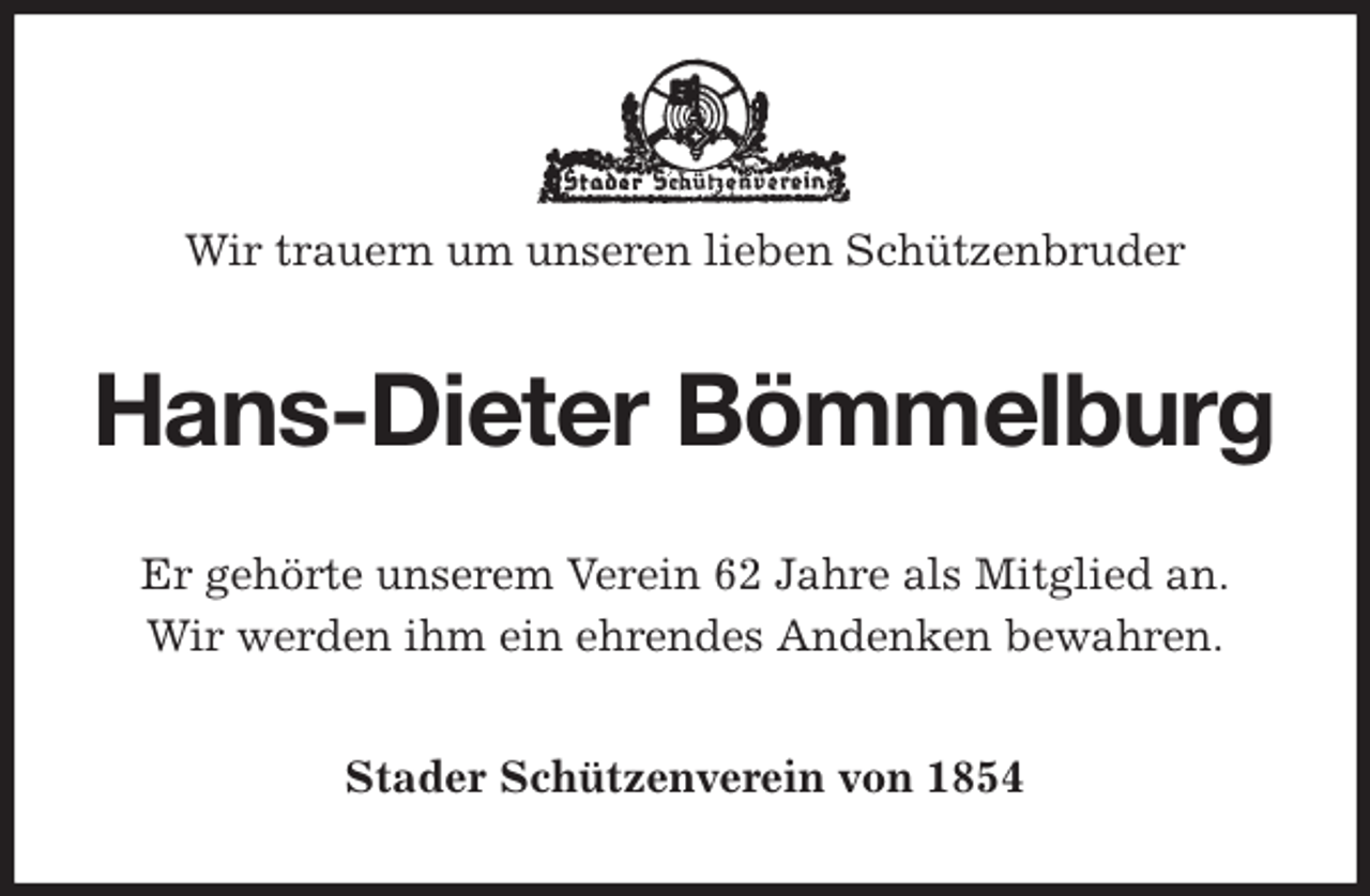 <p>Wir trauern um unseren lieben Schützenbruder<br />Hans-Dieter Bömmelburg<br />Stader Schützenverein von 1854<br />Er gehörte unserem Verein 62 Jahre als Mitglied an.<br />Wir werden ihm ein ehrendes Andenken bewahren.</p>