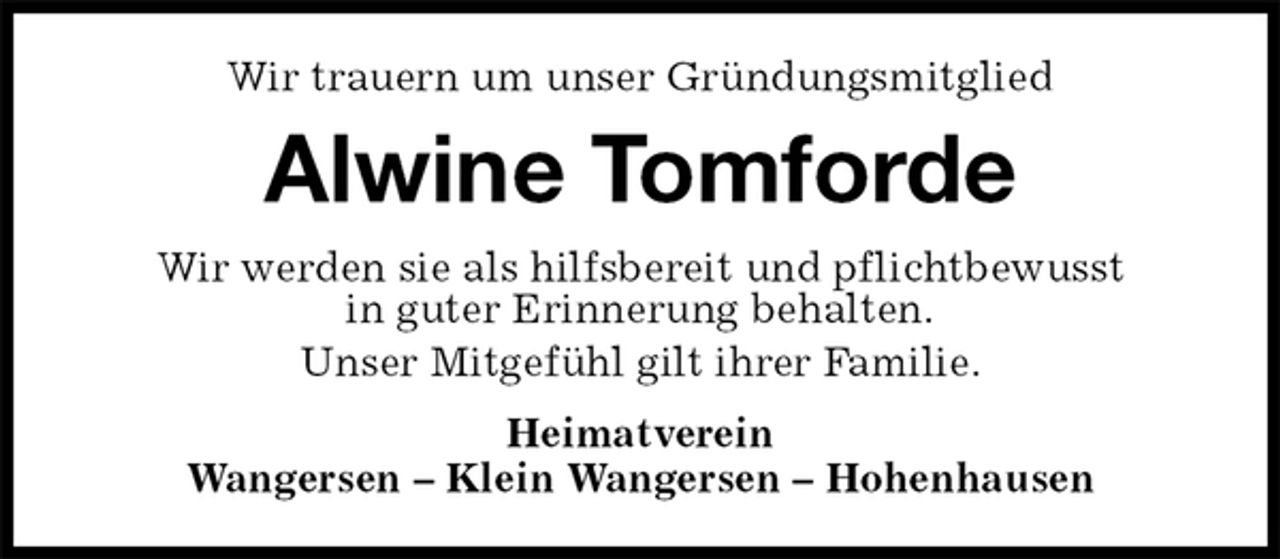 <p>Wir trauern um unser Gründungsmitglied<br />Alwine Tomforde<br />Heimatverein<br />Wangersen – Klein Wangersen – Hohenhausen<br />Wir werden sie als hilfsbereit und pflichtbewusst<br />in guter Erinnerung behalten.<br />Unser Mitgefühl gilt ihrer Familie.</p>