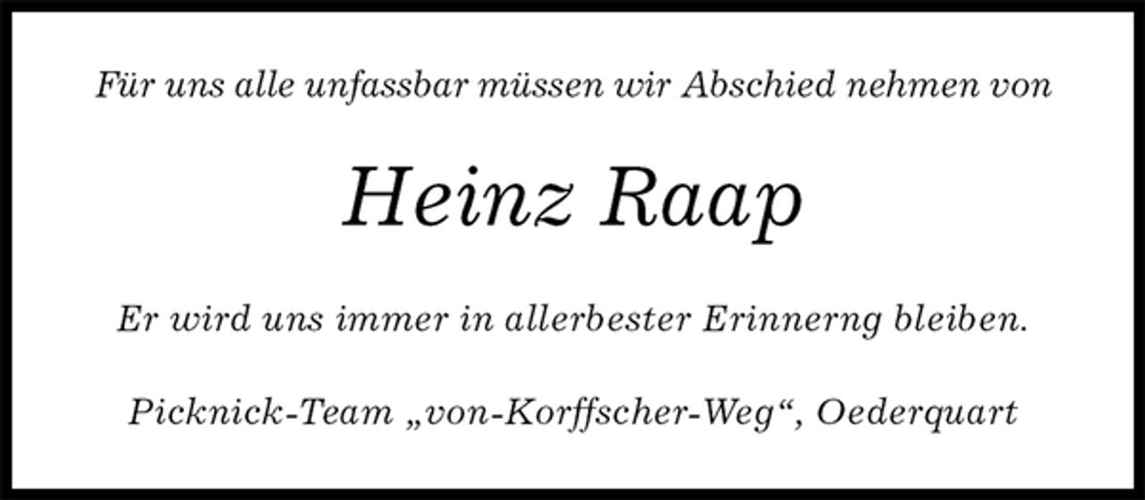 <p>Für uns alle unfassbar müssen wir Abschied nehmen von<br />Heinz Raap<br />Er wird uns immer in allerbester Erinnerng bleiben.<br />Picknick-Team „von-Korffscher-Weg“, Oederquart</p>
