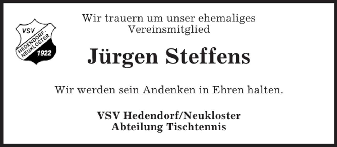 <p>Wir trauern um unser ehemaliges<br />Vereinsmitglied</p><p>Jürgen Steffens<br />Wir werden sein Andenken in Ehren halten.<br />VSV Hedendorf/Neukloster<br />Abteilung Tischtennis</p>