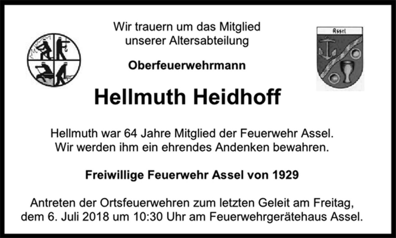 <p>Wir trauern um das Mitglied unserer Altersabteilung<br />Oberfeuerwehrmann<br />Hellmuth Heidhoff<br />Hellmuth war 64 Jahre Mitglied der Feuerwehr Assel.<br />Wir werden ihm ein ehrendes Andenken bewahren.<br />Freiwillige Feuerwehr Assel von 1929<br />Antreten der Ortswehren zum letzten Geleit am Freitag, dem 6. Juli 2018 um 10.30 Uhr am Feuerwehrgerätehaus.</p>