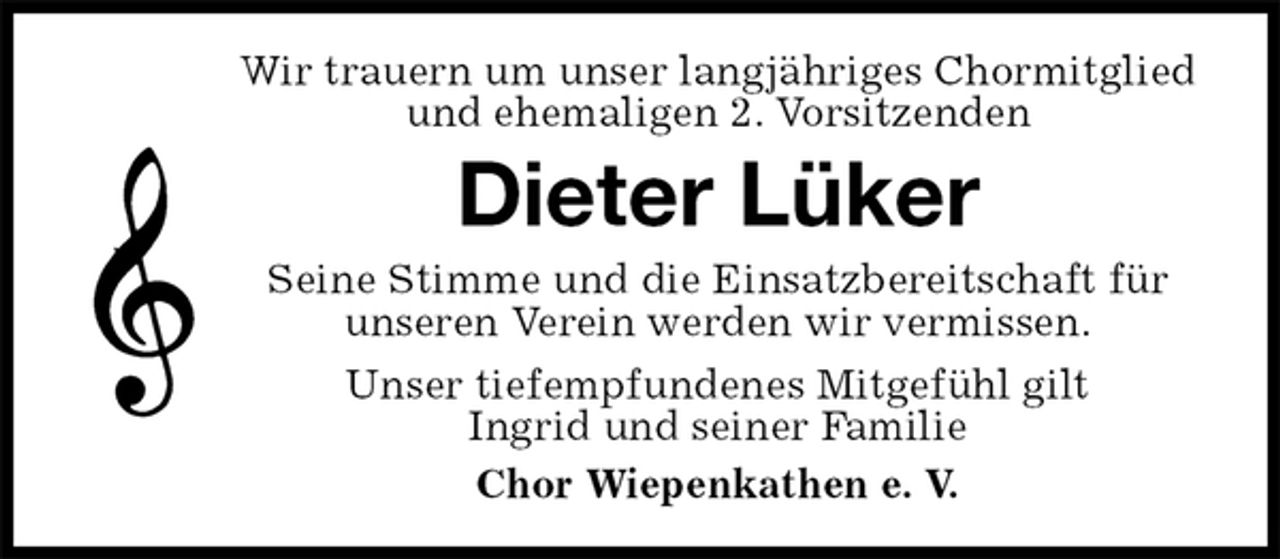 <p>Wir trauern um unser langjähriges Chormitglied und ehemaligen 2. Vorsitzenden<br />Dieter Lüker<br />Seine Stimme und die Einsatzbereitschaft für unseren Verein werden wir vermissen.<br />Unser tiefempfundenes Mitgefühl gilt<br />Ingrid und seiner Familie<br />Chor Wiepenkathen e. V.</p>