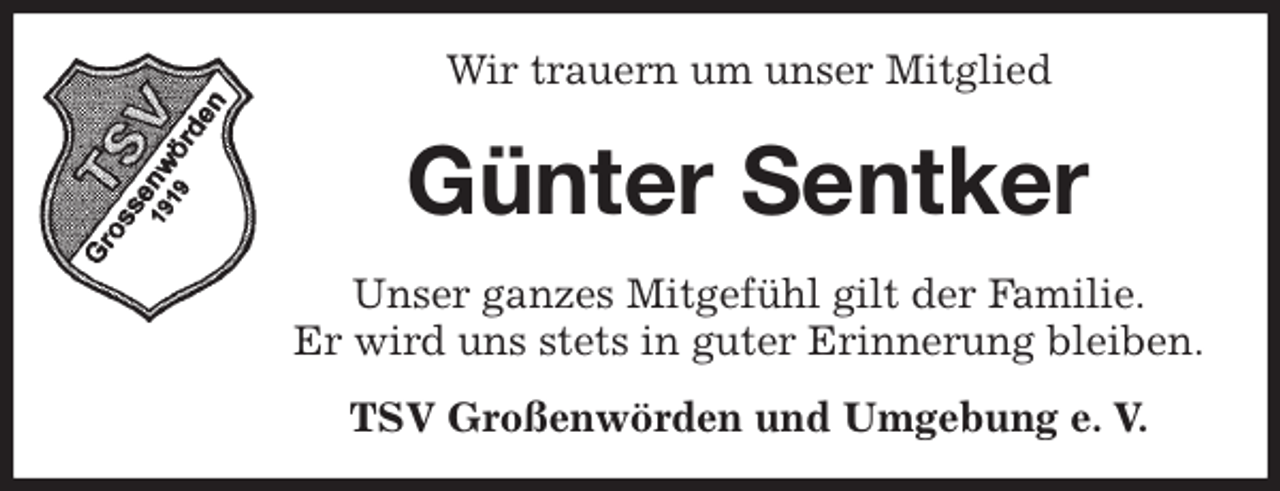 <p>Wir trauern um unser Mitglied<br />Günter Sentker<br />Unser ganzes Mitgefühl gilt der Familie.<br />Er wird uns stets in guter Erinnerung bleiben.<br />TSV Großenwörden und Umgebung e. V.</p>