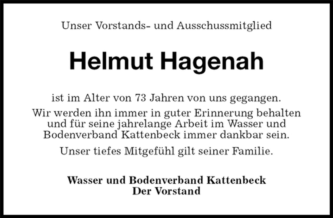 <p>Unser Vorstands- und Ausschussmitglied<br />Helmut Hagenah<br />ist im Alter von 73 Jahren von uns gegangen.<br />Wir werden ihn immer in guter Erinnerung behalten<br />und für seine jahrelange Arbeit im Wasser und<br />Bodenverband Kattenbeck immer dankbar sein.<br />Unser tiefes Mitgefühl gilt seiner Familie.<br />Wasser und Bodenverband Kattenbeck<br />Der Vorstand</p>