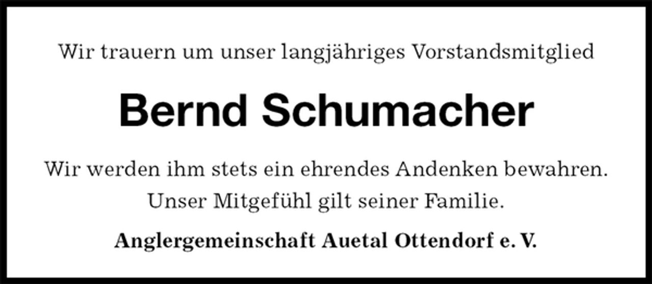 <p>Wir trauern um unser langjähriges Vorstandsmitglied<br />Bernd Schumacher</p>
<p>Anglergemeinschaft Auetal Ottendorf e. V.<br />Wir werden ihm stets ein ehrendes Andenken bewahren.<br />Unser Mitgefühl gilt seiner Familie.</p>