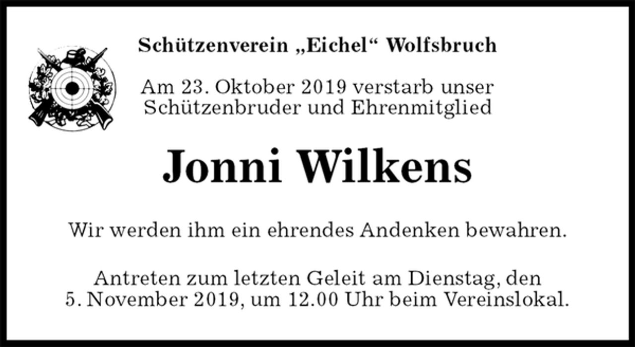 <p>Schützenverein „Eichel“ Wolfsbruch</p><p>Am 23. Oktober 2019 verstarb unser<br />Schützenbruder und Ehrenmitglied<br />Jonni Wilkens<br />Wir werden ihm ein ehrendes Andenken bewahren.<br />Antreten zum letzten Geleit am Dienstag, den<br />5. November 2019, um 12.00 Uhr beim Vereinslokal.</p>