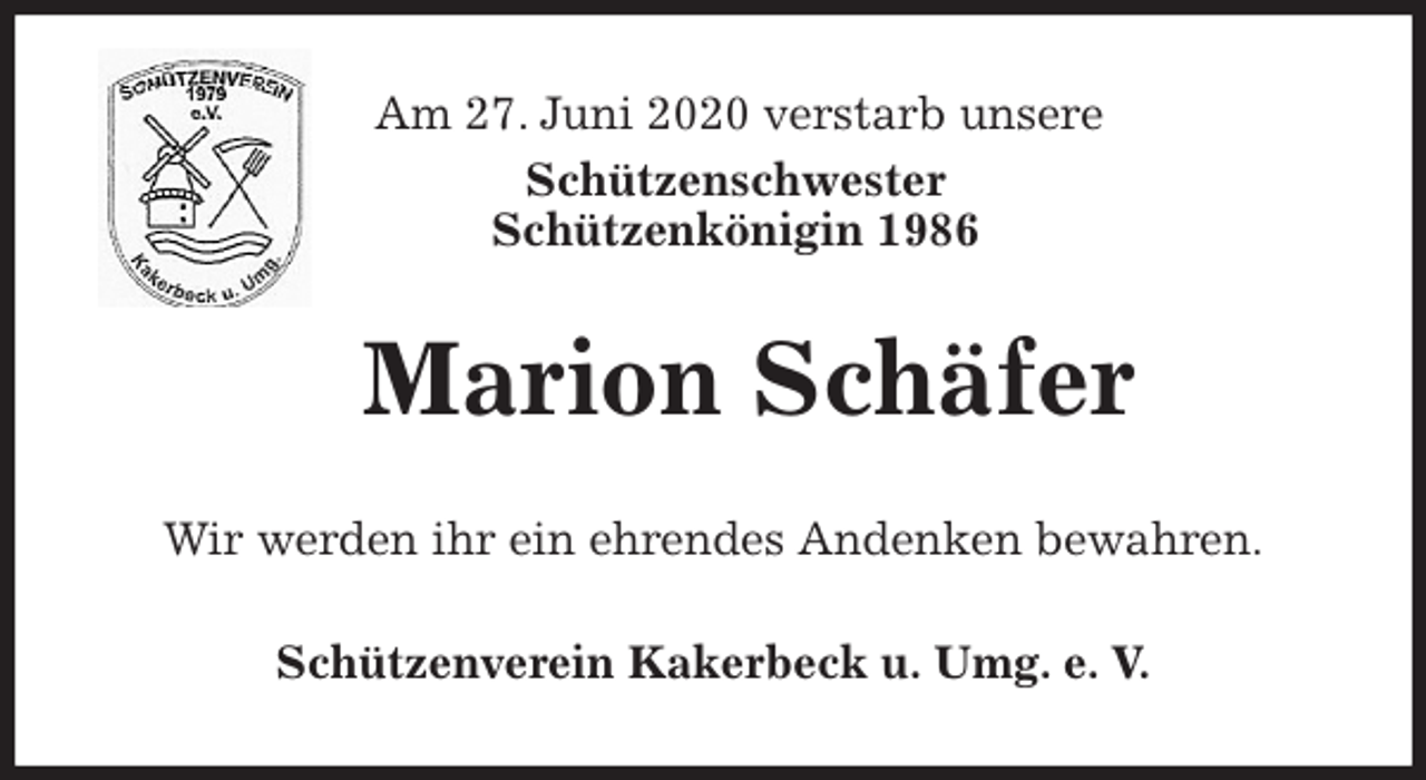<p>Am 27. Juni 2020 verstarb unsere<br />Schützenschwester<br />Schützenkönigin 1986<br />Marion Schäfer<br />Wir werden ihr ein ehrendes Andenken bewahren.<br />Schützenverein Kakerbeck u. Umg. e. V.</p>