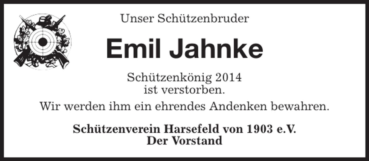 <p>Unser Schützenbruder<br />Emil Jahnke<br />Schützenkönig 2014<br />ist verstorben.<br />Wir werden ihm ein ehrendes Andenken bewahren.<br />Schützenverein Harsefeld von 1903 e.V.<br />Der Vorstand</p>
