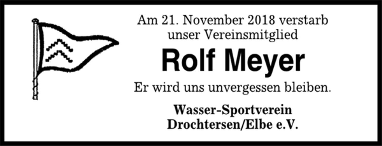 <p>Am 21. November 2018 verstarb<br />unser Vereinsmitglied<br />Rolf Meyer<br />Er wird uns unvergessen bleiben.<br />Wasser-Sportverein<br />Drochtersen/Elbe e.V.</p>