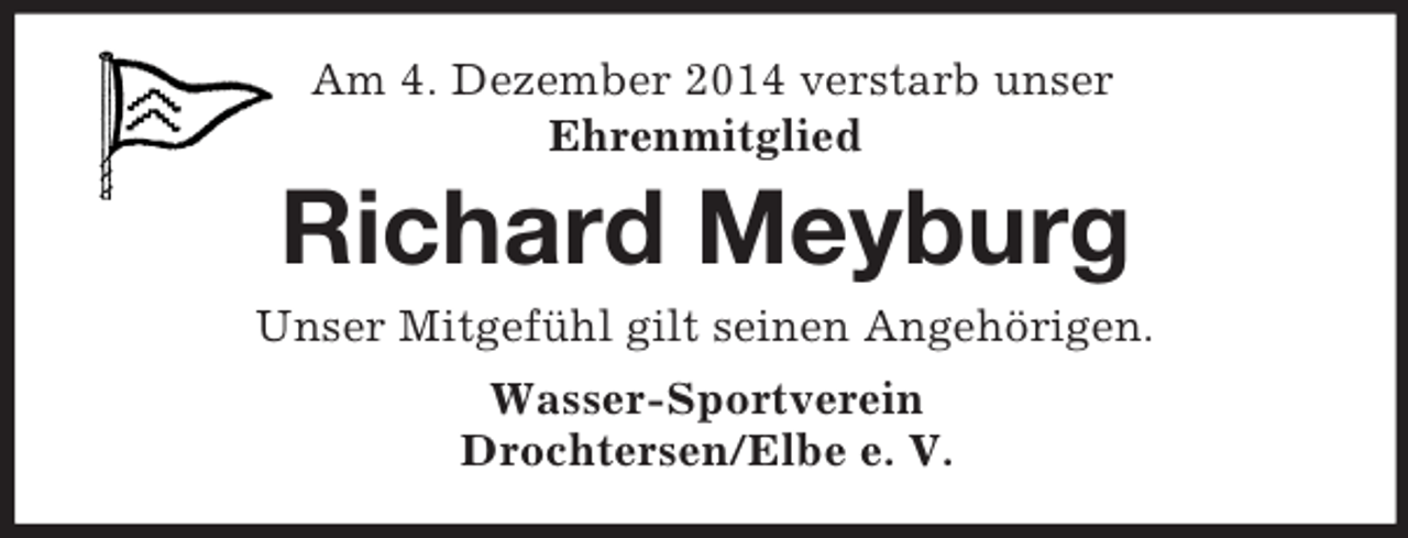 <p>Am 4. Dezember 2014 verstarb unser<br />Ehrenmitglied<br />Richard Meyburg<br />Unser Mitgefühl gilt seinen Angehörigen.<br />Wasser-Sportverein<br />Drochtersen/Elbe e. V.</p>