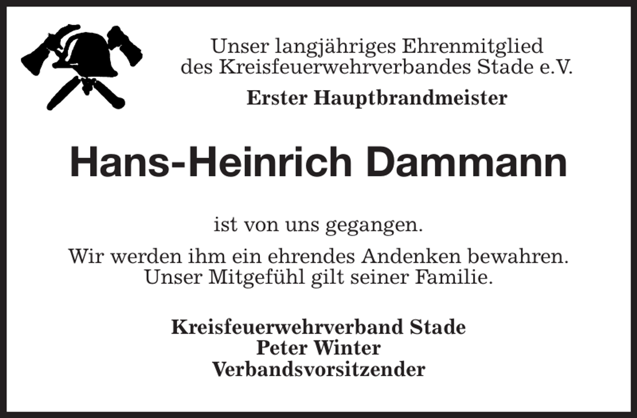 <p>Unser langjähriges Ehrenmitglied<br />des Kreisfeuerwehrverbandes Stade e.V.<br />Erster Hauptbrandmeister<br />Hans-Heinrich Dammann<br />ist von uns gegangen.<br />Wir werden ihm ein ehrendes Andenken bewahren.<br />Unser Mitgefühl gilt seiner Familie.<br />Kreisfeuerwehrverband Stade<br />Peter Winter<br />Verbandsvorsitzender</p>