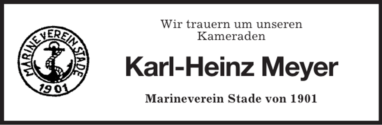 <p>Wir trauern um unseren<br />Kameraden</p><p>Karl-Heinz Meyer<br />Marineverein Stade von 1901</p>