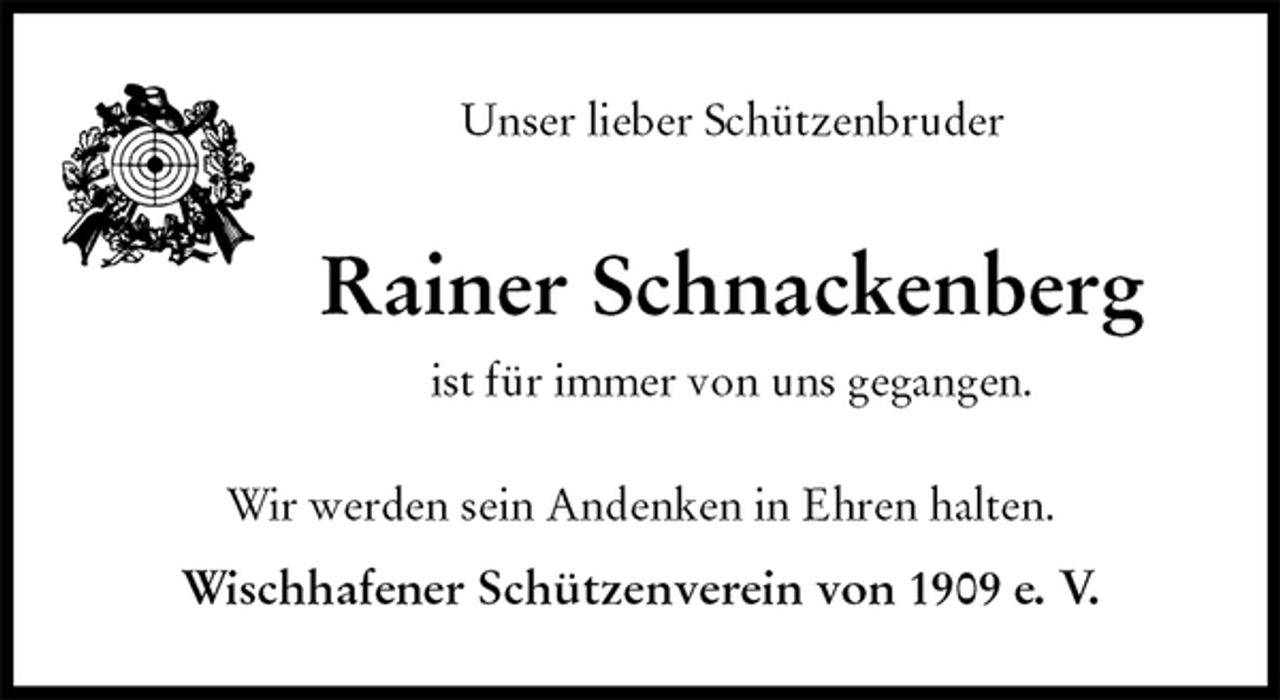<p>Unser lieber Schützenbruder<br />Rainer Schnackenberg<br />ist für immer von uns gegangen.<br />Wir werden sein Andenken in Ehren halten.</p>
<p>Wischhafener Schützenverein von 1909 e. V.</p>