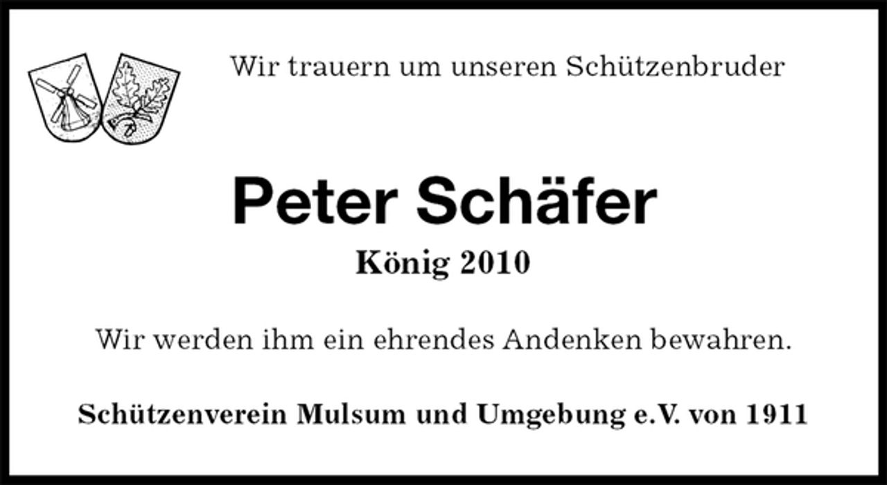 <p>Wir trauern um unseren Schützenbruder<br />Peter Schäfer<br />König 2010<br />Wir werden ihm ein ehrendes Andenken bewahren.<br />Schützenverein Mulsum und Umgebung e.V. von 1911</p>